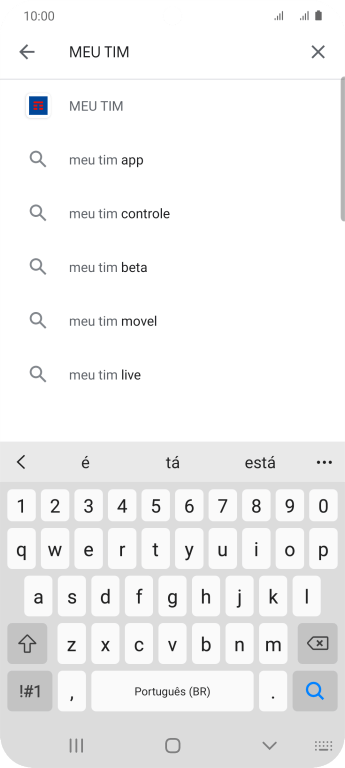 Digite MEU TIM, e pressione o ícone de busca. Digite MEU TIM, e pressione o ícone de busca.