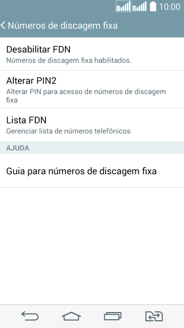 Pressione Desabilitar FDN para desativar a os números de discagem fixa. Pressione Desabilitar FDN para desativar a os números de discagem fixa.