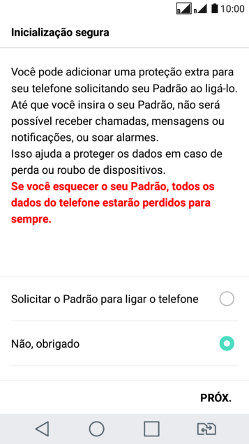 Mova os dedos na tela para conectar pelo menos quatro pontos, e pressione PRÓX.. Mova os dedos na tela para conectar pelo menos quatro pontos, e pressione PRÓX..