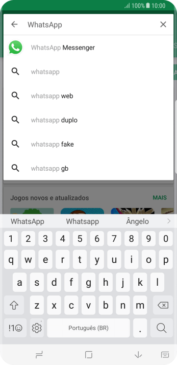 Digite WhatsApp, e pressione o ícone de busca. Digite WhatsApp, e pressione o ícone de busca.