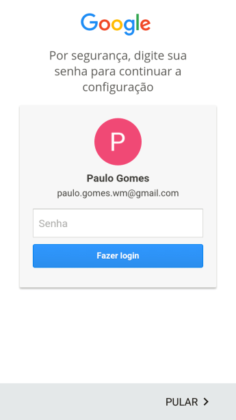 Pressione Senha, e digite a senha da sua conta Google. Pressione Senha, e digite a senha da sua conta Google.