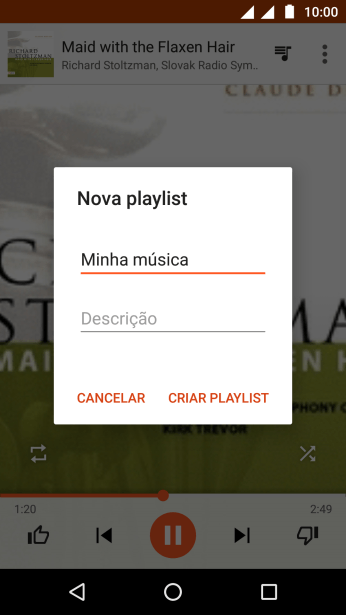 Digite o nome da lista de reprodução, e pressione CRIAR PLAYLIST. Digite o nome da lista de reprodução, e pressione CRIAR PLAYLIST.