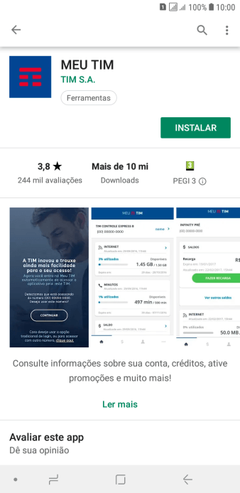 Pressione INSTALAR, e siga as indicações da tela para instalar o app. Pressione INSTALAR, e siga as indicações da tela para instalar o app.