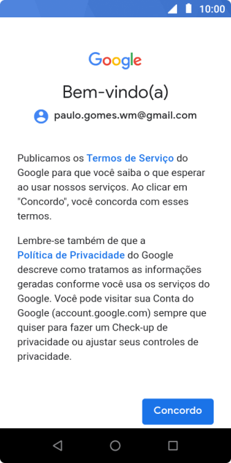 Pressione Concordo, e siga as indicações da tela para selecionar as configurações da sua conta Google. Pressione Concordo, e siga as indicações da tela para selecionar as configurações da sua conta Google.