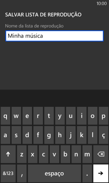 Digite o nome da lista de reprodução, e pressione a seta para a direita. Digite o nome da lista de reprodução, e pressione a seta para a direita.