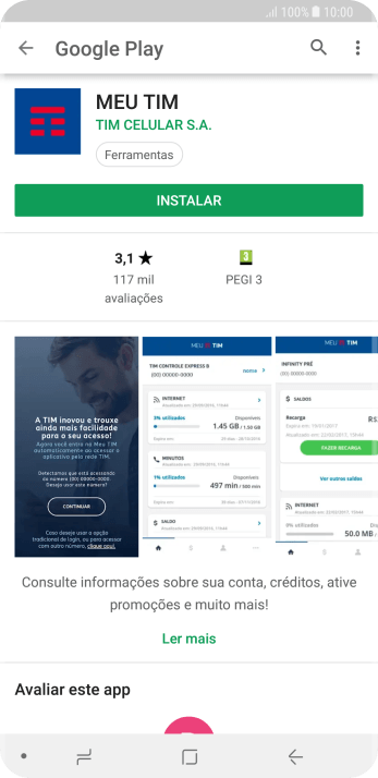 Pressione INSTALAR, e siga as indicações da tela para instalar o app. Pressione INSTALAR, e siga as indicações da tela para instalar o app.