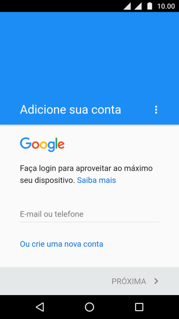 Se você não tiver uma conta Google, deve pressionar Ou crie uma nova conta, e seguir as instruções da tela para instalar uma conta. Se você não tiver uma conta Google, deve pressionar Ou crie uma nova conta, e seguir as instruções da tela para instalar uma conta.