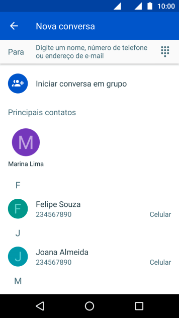 Pressione o campo de busca, e digite as primeiras letras do destinatário. Pressione o campo de busca, e digite as primeiras letras do destinatário.