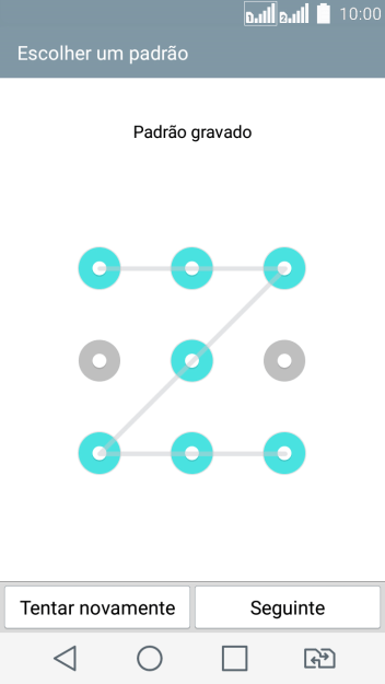 Mova os dedos na tela para conectar pelo menos quatro pontos, e pressione Seguinte. Mova os dedos na tela para conectar pelo menos quatro pontos, e pressione Seguinte.