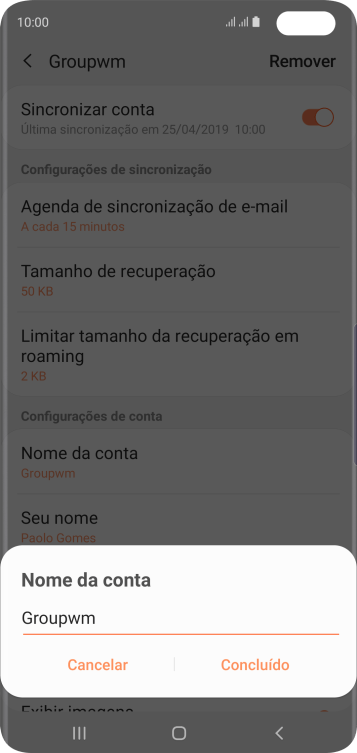 Digite o nome da conta de e-mail, e pressione Concluído. Digite o nome da conta de e-mail, e pressione Concluído.