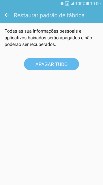 Pressione APAGAR TUDO. Aguarde um instante, enquanto o celular restaura as configurações padrão. Siga as indicações do visor para configurar o celular, e deixá-lo pronto para uso. Pressione APAGAR TUDO. Aguarde um instante, enquanto o celular restaura as configurações padrão. Siga as indicações do visor para configurar o celular, e deixá-lo pronto para uso.