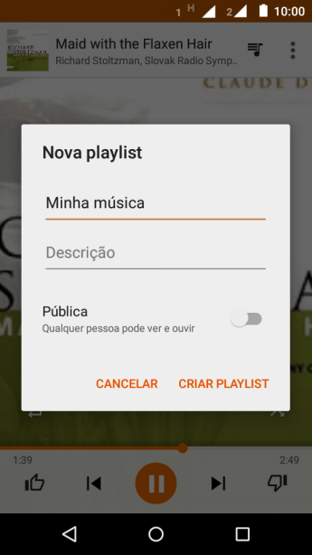 Digite o nome da lista de reprodução, e pressione CRIAR PLAYLIST. Digite o nome da lista de reprodução, e pressione CRIAR PLAYLIST.