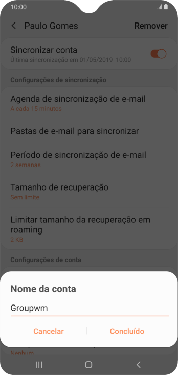 Digite o nome da conta de e-mail, e pressione Concluído. Digite o nome da conta de e-mail, e pressione Concluído.