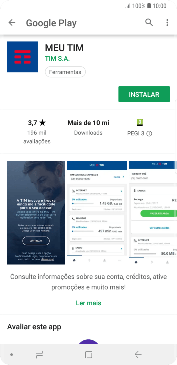 Pressione INSTALAR, e siga as indicações da tela para instalar o app. Pressione INSTALAR, e siga as indicações da tela para instalar o app.