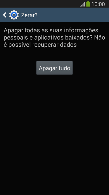 Pressione Apagar tudo. Aguarde um instante, enquanto o celular restaura as configurações padrão. Siga as indicações do visor para configurar o celular, e deixá-lo pronto para uso. Pressione Apagar tudo. Aguarde um instante, enquanto o celular restaura as configurações padrão. Siga as indicações do visor para configurar o celular, e deixá-lo pronto para uso.