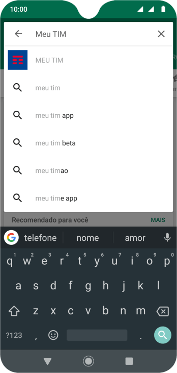 Digite Meu TIM, e pressione o ícone de busca. Digite Meu TIM, e pressione o ícone de busca.