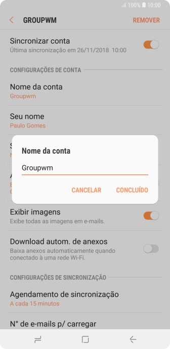 Digite o nome da conta de e-mail, e pressione CONCLUÍDO. Digite o nome da conta de e-mail, e pressione CONCLUÍDO.