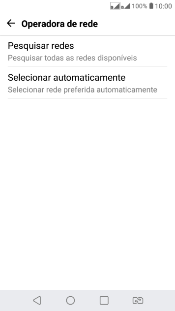 Se você quiser selecionar a rede automaticamente, deve pressionar Selecionar automaticamente. Se você quiser selecionar a rede automaticamente, deve pressionar Selecionar automaticamente.