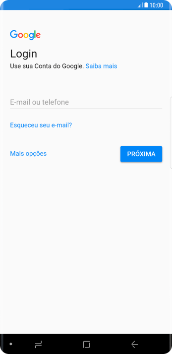 Se você não tiver uma conta Google, deve pressionar Mais opções, e seguir as instruções da tela para instalar uma conta. Se você não tiver uma conta Google, deve pressionar Mais opções, e seguir as instruções da tela para instalar uma conta.