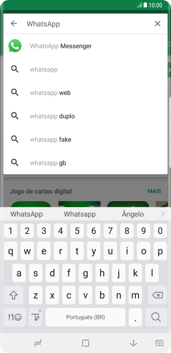 Digite WhatsApp, e pressione o ícone de busca. Digite WhatsApp, e pressione o ícone de busca.