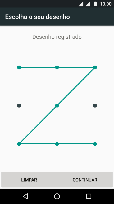 Mova os dedos na tela para conectar pelo menos quatro pontos, e pressione CONTINUAR. Mova os dedos na tela para conectar pelo menos quatro pontos, e pressione CONTINUAR.