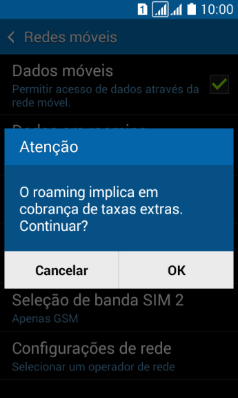 Se você quiser ativar o roaming de dados, deve pressionar OK. Se você quiser ativar o roaming de dados, deve pressionar OK.