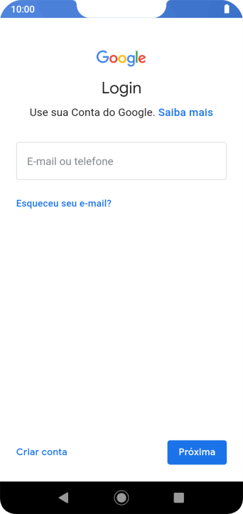 Se você não tiver uma conta Google, deve pressionar Criar conta, e seguir as instruções da tela para criar uma conta. Se você não tiver uma conta Google, deve pressionar Criar conta, e seguir as instruções da tela para criar uma conta.