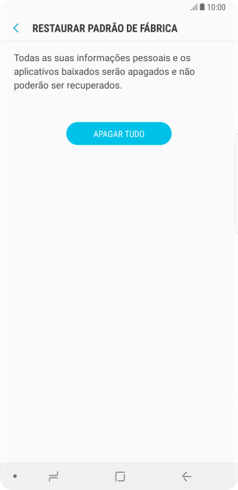 Pressione APAGAR TUDO. Aguarde um instante, enquanto o celular restaura as configurações padrão. Siga as indicações do visor para configurar o celular, e deixá-lo pronto para uso. Pressione APAGAR TUDO. Aguarde um instante, enquanto o celular restaura as configurações padrão. Siga as indicações do visor para configurar o celular, e deixá-lo pronto para uso.