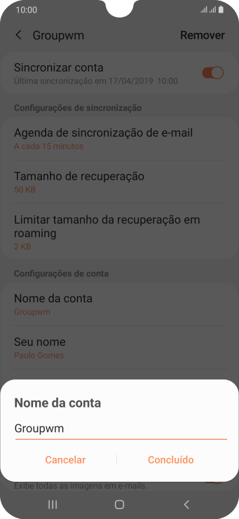 Digite o nome da conta de e-mail, e pressione Concluído. Digite o nome da conta de e-mail, e pressione Concluído.