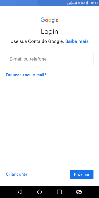 Se você não tiver uma conta Google, deve pressionar Criar conta, e seguir as instruções da tela para criar uma conta. Se você não tiver uma conta Google, deve pressionar Criar conta, e seguir as instruções da tela para criar uma conta.