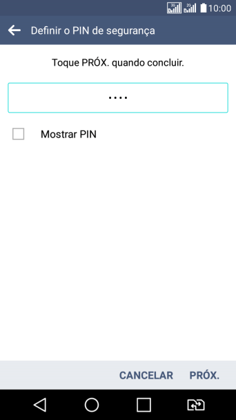 Digite um código PIN de quatro cifras e pressione PRÓX. Digite um código PIN de quatro cifras e pressione PRÓX.