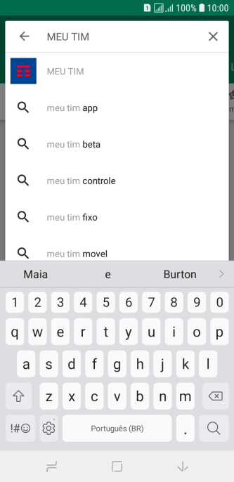 Digite MEU TIM, e pressione o ícone de busca. Digite MEU TIM, e pressione o ícone de busca.