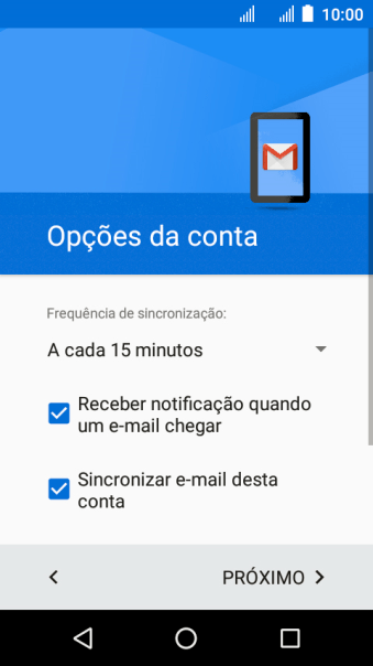 Se a tela mostrar essa imagem, sua conta foi reconhecida e configurada automaticamente. Siga as instruções da tela para inserir mais informações e finalizar a configuração. Se a tela mostrar essa imagem, sua conta foi reconhecida e configurada automaticamente. Siga as instruções da tela para inserir mais informações e finalizar a configuração.