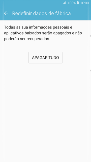 Pressione APAGAR TUDO. Aguarde um instante, enquanto o celular restaura as configurações padrão.
Siga as indicações do visor para configurar o celular, e deixá-lo pronto para uso. Pressione APAGAR TUDO. Aguarde um instante, enquanto o celular restaura as configurações padrão.
Siga as indicações do visor para configurar o celular, e deixá-lo pronto para uso.