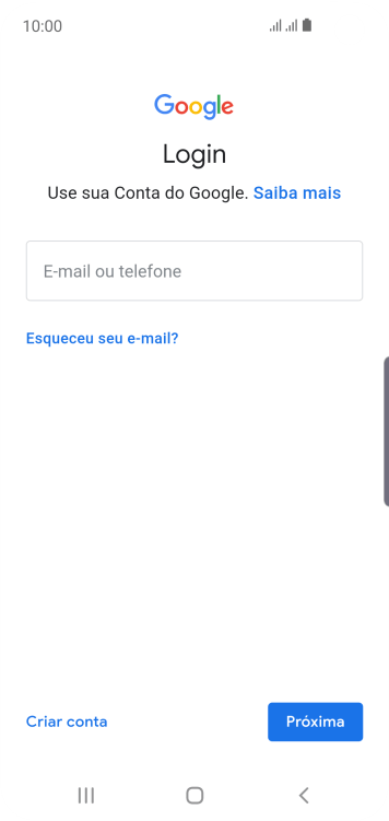 Se você não tiver uma conta Google, deve pressionar Criar conta, e seguir as instruções da tela para criar uma conta. Se você não tiver uma conta Google, deve pressionar Criar conta, e seguir as instruções da tela para criar uma conta.