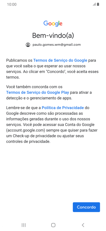 Pressione Concordo, e siga as indicações da tela para selecionar as configurações da sua conta Google. Pressione Concordo, e siga as indicações da tela para selecionar as configurações da sua conta Google.
