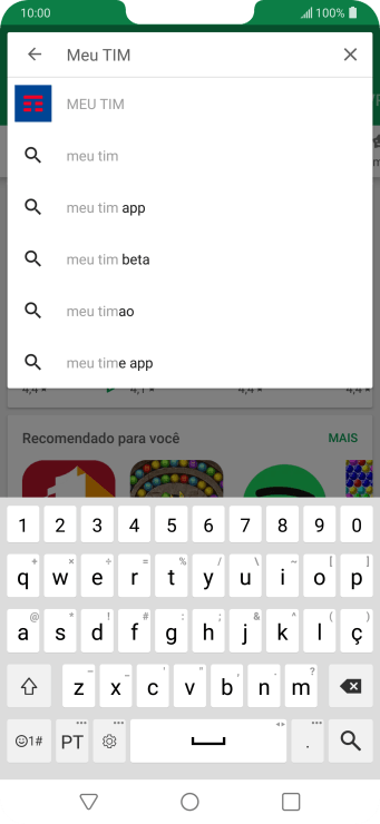 Digite Meu TIM, e pressione o ícone de busca. Digite Meu TIM, e pressione o ícone de busca.