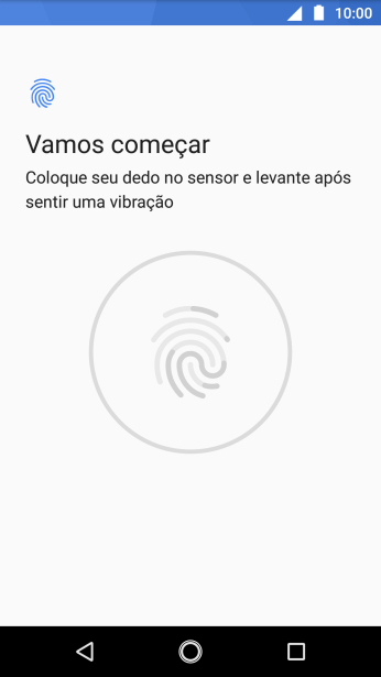 Siga as indicações da tela para adicionar a impressão digital. Siga as indicações da tela para adicionar a impressão digital.