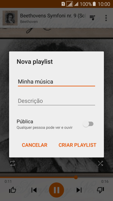 Digite o nome da lista de reprodução, e pressione CRIAR PLAYLIST. Digite o nome da lista de reprodução, e pressione CRIAR PLAYLIST.