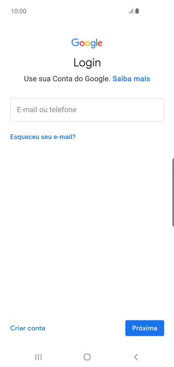 Se você não tiver uma conta Google, deve pressionar Criar conta, e seguir as instruções da tela para criar uma conta. Se você não tiver uma conta Google, deve pressionar Criar conta, e seguir as instruções da tela para criar uma conta.