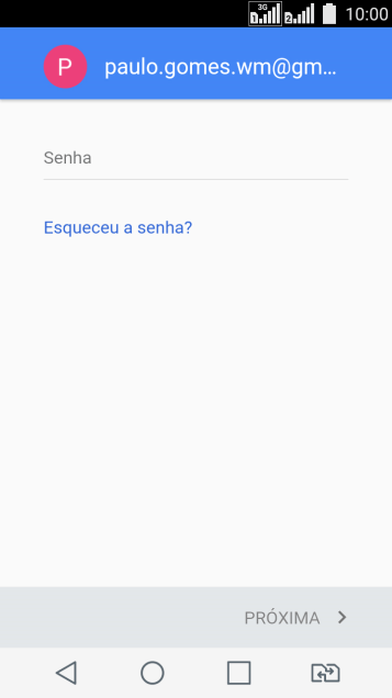 Pressione Senha, e digite a senha da sua conta Google. Pressione Senha, e digite a senha da sua conta Google.