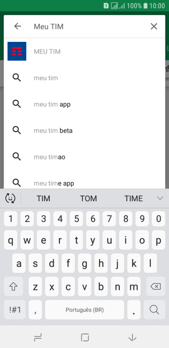 Digite Meu TIM, e pressione o ícone de busca. Digite Meu TIM, e pressione o ícone de busca.