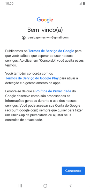 Pressione Concordo, e siga as indicações da tela para selecionar as configurações da sua conta Google. Pressione Concordo, e siga as indicações da tela para selecionar as configurações da sua conta Google.