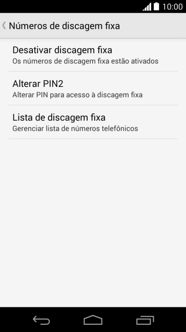 Pressione Desativar discagem fixa para desativar a os números de discagem fixa. Pressione Desativar discagem fixa para desativar a os números de discagem fixa.