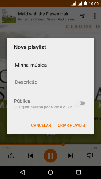 Digite o nome da lista de reprodução, e pressione CRIAR PLAYLIST. Digite o nome da lista de reprodução, e pressione CRIAR PLAYLIST.