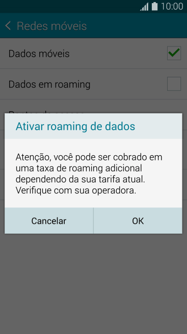 Se você quiser ativar o roaming de dados, deve pressionar OK. Se você quiser ativar o roaming de dados, deve pressionar OK.