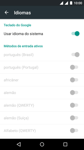 Pressione Usar idioma do sistema para ativar ou desativar a função. Pressione Usar idioma do sistema para ativar ou desativar a função.
