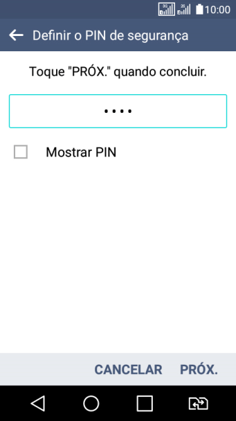Digite um código PIN de quatro cifras e pressione PRÓX.. Digite um código PIN de quatro cifras e pressione PRÓX..
