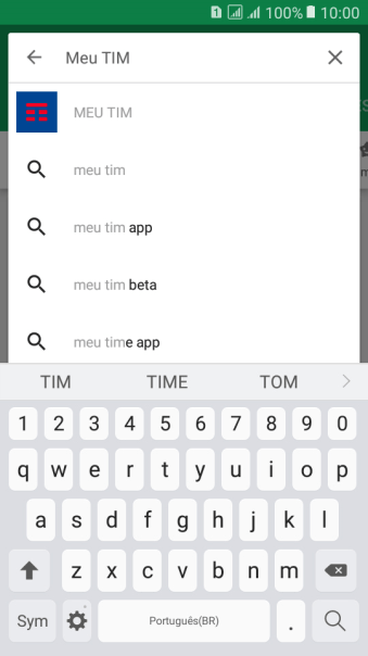 Digite Meu TIM, e pressione o ícone de busca. Digite Meu TIM, e pressione o ícone de busca.