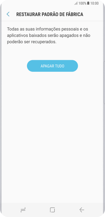 Pressione APAGAR TUDO. Aguarde um instante, enquanto o celular restaura as configurações padrão. Siga as indicações do visor para configurar o celular, e deixá-lo pronto para uso. Pressione APAGAR TUDO. Aguarde um instante, enquanto o celular restaura as configurações padrão. Siga as indicações do visor para configurar o celular, e deixá-lo pronto para uso.